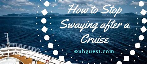 How Do I Stop Swaying After A Cruise?