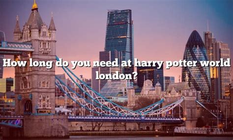 How Long Do You Need At Harry Potter World?