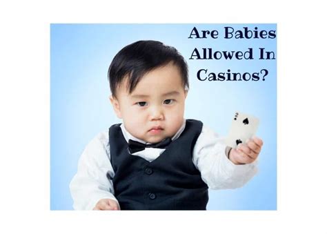 Why Aren T Kids Allowed In Casinos?
