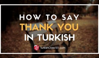 What do you say after thank you in Turkish?