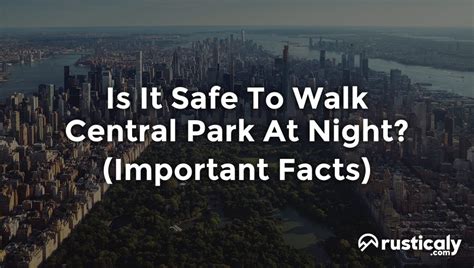 Is it safe to walk in Central Park at night?