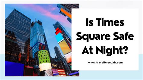 Is Times Square safe at night?