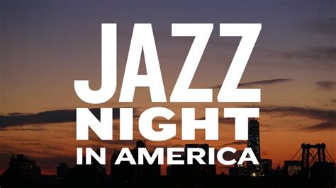 Where Is Jazz Night In America?