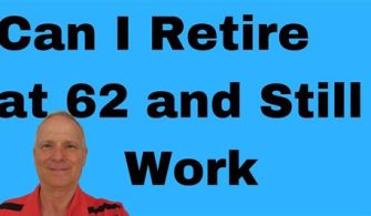 Can I Draw Social Security At 62 And Still Work Full Time?