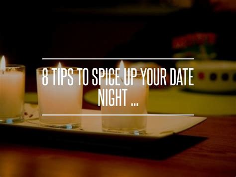 How can I spice up my date night?