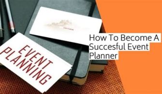 How Do I Become A Successful Event Planner?