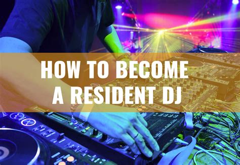 How Do You Become A Resident Dj?