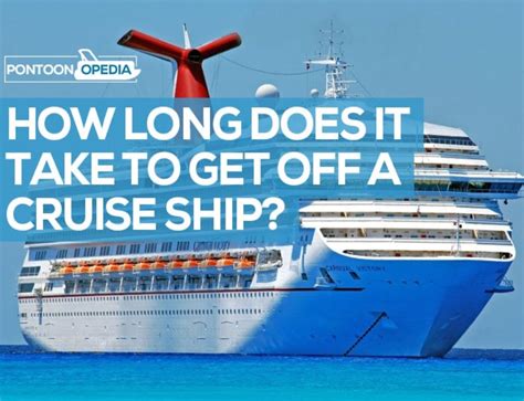 How long does it take to get off a cruise ship?