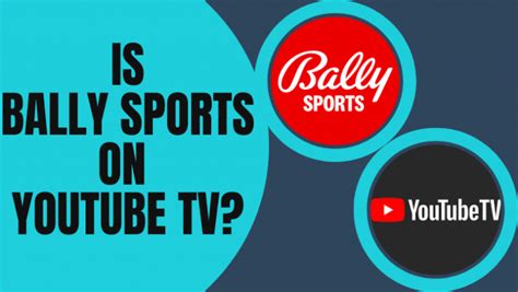 Is Bally Sports On YouTube TV?