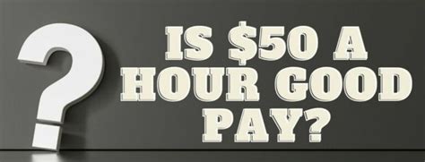 Is $50 An Hour Good Pay?