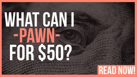 What Is The Best Thing To Pawn For $50?