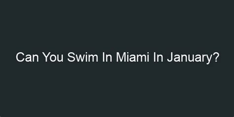 What months can you swim in Miami?