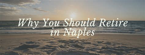 Why retire in Naples Florida?